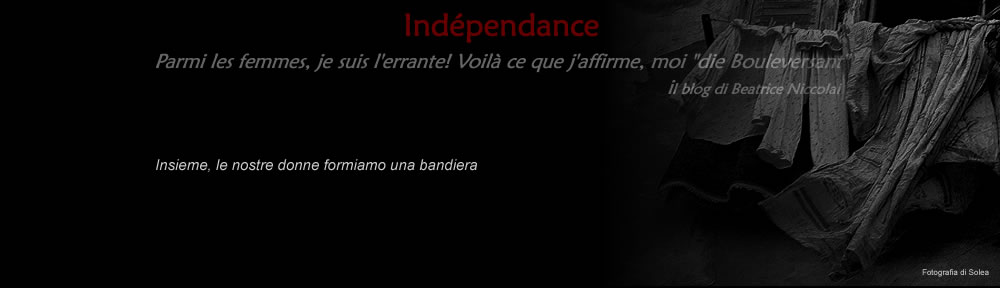 Indépendance – il blog di Beatrice Niccolai